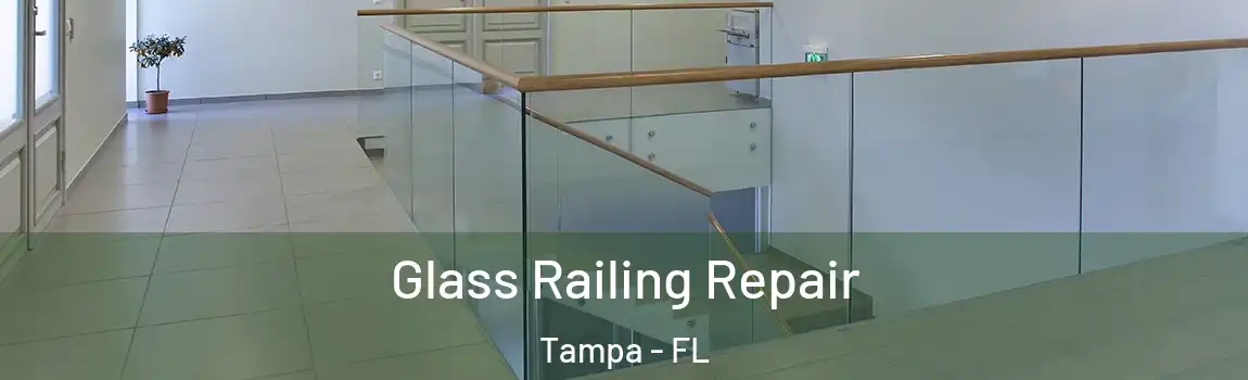  Glass Railing Repair Tampa - FL
